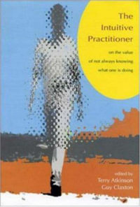 Intuitive Practitioner : UK Higher Education OUP Humanities & Social Sciences Higher Education OUP - Atkinson