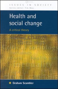 Health & Social Change : Issues in Society - Graham Scambler