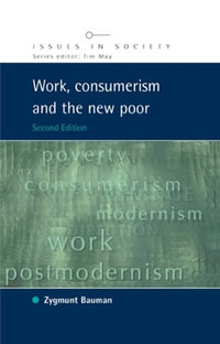 Work, Consumerism and the New Poor : UK Higher Education OUP Humanities & Social Sciences Sociology - Zygmunt Bauman