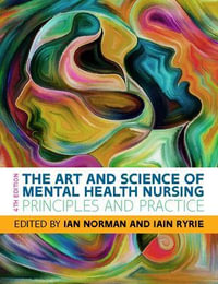 The Art and Science of Mental Health Nursing : Principles and Practice - Ian Norman