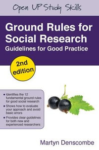 Ground Rules for Social Research : UK Higher Education OUP Humanities & Social Sciences Study Skills - Martyn Denscombe