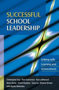 Successful School Leadership : Linking with Learning and Achievement - Christopher Day