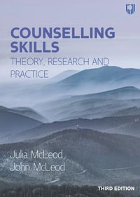 Counselling Skills : 3rd Edition - Theory, Research and Practice - John McLeod