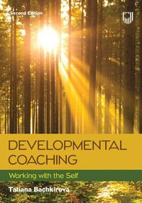 Developmental Coaching : Working with the Self, 2e - Tatiana Bachkirova