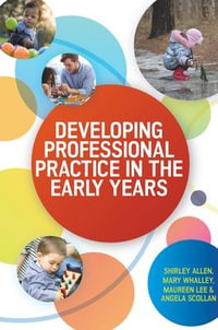 Developing Professional Practice in the Early Years - Angela Scollan