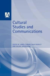 Cultural Studies and Communication : Hodder Arnold Publication - David Morley