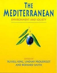 The Mediterranean : Environment and Society - Russell King