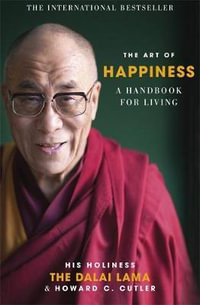 The Art of Happiness : A Handbook for Living - Dalai Lama