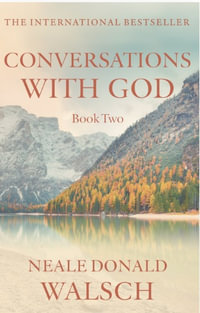 Conversations With God : An Uncommon Dialogue : Book 2 - Neale Donald Walsch