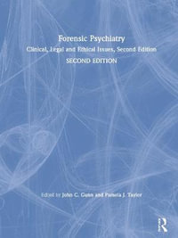 Forensic Psychiatry : Clinical, Legal and Ethical Issues, Second Edition - John Gunn