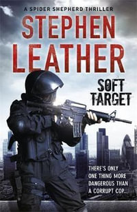 Soft Target : Spider Shepherd Thrillers : Book 2 - Stephen Leather