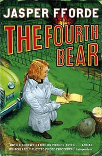 The Fourth Bear: Nursery Crime 2 : Nursery Crime - Jasper Fforde