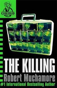 The Killing : CHERUB : Book 4 - Robert Muchamore