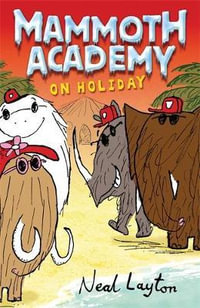 Mammoth Academy : Mammoth Academy On Holiday - Neal Layton