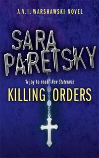 Killing Orders : V. I. Warshawski: Book 3 - Sara Paretsky