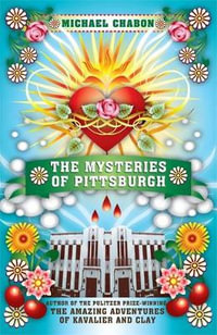 The Mysteries of Pittsburgh - Michael Chabon