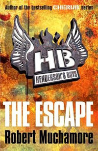 The Escape : Henderson's Boys :  Book 1 - Robert Muchamore