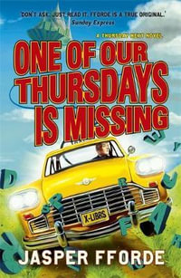 One of our Thursdays is Missing : Thursday Next Adventure : Book 6 - Jasper Fforde