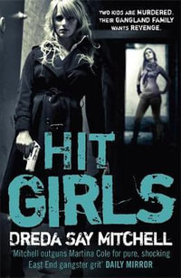 Hit Girls : A violent, gritty, must-read gangland thriller (Gangland Girls Book 3) - Dreda Say Mitchell