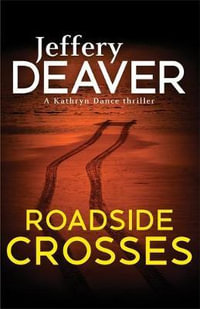 Roadside Crosses : Kathryn Dance Book 2 - Jeffery Deaver