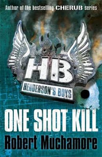 One Shot Kill : Henderson's Boys : Book 6 - Robert Muchamore