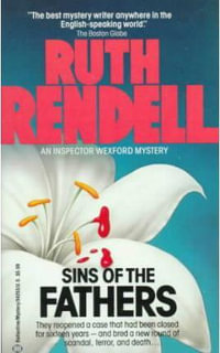 Sins of the Fathers : An Inspector Wexford Mystery - Ruth Rendell