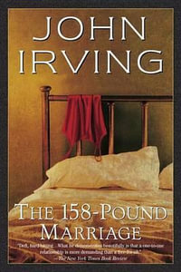 The 158-Pound Marriage : Ballantine Reader's Circle - John Irving