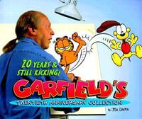 Garfield's Twentieth Anniversary Collection : 20 Years & Still Kicking! - Jim Davis