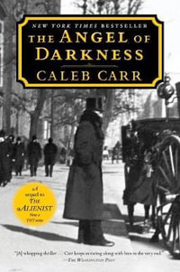 The Angel of Darkness : Book 2 of the Alienist - Caleb Carr