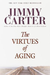 The Virtues of Aging : Library of Contemporary Thought - Jimmy Carter