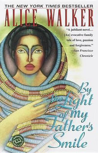 By the Light of My Father's Smile : Ballantine Reader's Circle - Alice Walker