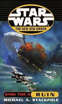 Star Wars: Dark Tide II: Ruin : The New Jedi Order: Ruin - Michael A. Stackpole