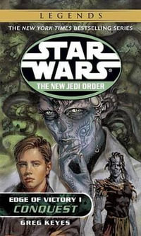 Star Wars: Conquest : The New Jedi Order: Edge of Victory I: Conquest - Greg Keyes