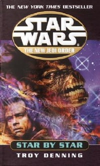 Star Wars: Star by Star : New Jedi Order: Star by Star - Troy Denning