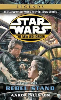 Star Wars: Rebel Stand II : The New Jedi Order - Enemy Lines - Rebel Stand - Aaron Allston