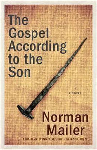 The Gospel According to the Son - Norman Mailer