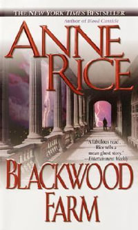Blackwood Farm : The Vampire Chronicles : Book 9 - Anne Rice