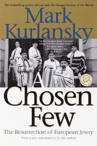 A Chosen Few : The Resurrection of European Jewry - Mark Kurlansky