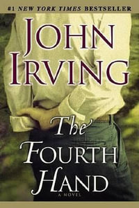 The Fourth Hand : Ballantine Reader's Circle - John Irving