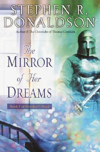 The Mirror of Her Dreams : Mordant's Need - Stephen R. Donaldson