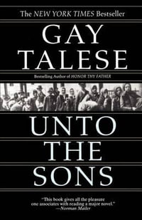 Unto the Sons - Gay Talese