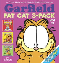 Garfield Fat Cat : 3 x Books in 1 x Pack, Volume 13 : Garfield Beefs Up, Garfield Gets Cookin' & Garfield Eats Crow - Jim Davis