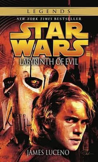 Labyrinth of Evil : Star Wars Legends - James Luceno