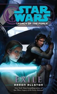 Exile : Star Wars Legends (Legacy of the Force) - Aaron Allston