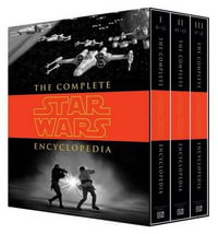 The Complete Star Wars(r) Encyclopedia : Star Wars - Stephen J. Sansweet