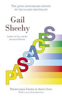 Passages : Predictable Crises of Adult Life - Gail Sheehy