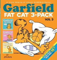 Garfield Fat Cat : 3 x Books in 1 x Pack, Volume 3 : Garfield Sits Around The House, Garfield Tips the Scales & Garfield Loses His Feet - Jim Davis