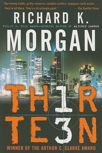 Thirteen - Richard K. Morgan