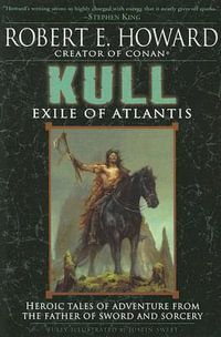 Kull : Exile of Atlantis - Robert E. Howard