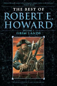 The Best of Robert E. Howard    Volume 2 : Grim Lands - Robert E. Howard